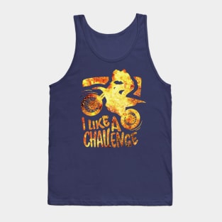 i like a challenge Tank Top